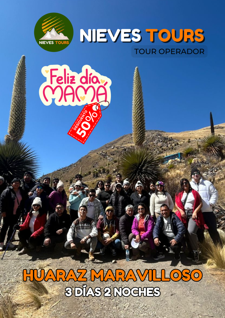 DÍA DE MADRE HUARAZ MARAVILLOSO 3 DÍAS 2 NOCHES